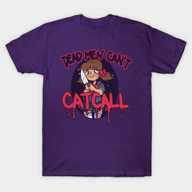 dead men can't catcall T-Shirt by abakkus